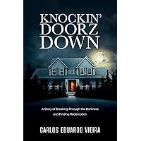 Knockin’ Doorz Down: A Story of Breaking Through the Darkness and Finding Redemption Knockin’ Doorz Down: A Story of Breaking Through the Darkness and Finding Redemption Paperback Audible Audiobook Kindle Hardcover