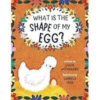 What Is the Shape of My Egg? (1) (Shape Stories with Farm Friends) What Is the Shape of My Egg? (1) (Shape Stories with Farm Friends) Paperback