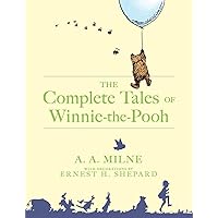 The Complete Tales of Winnie-The-Pooh The Complete Tales of Winnie-The-Pooh Hardcover Kindle