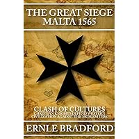 The Great Siege, Malta 1565: Clash of Cultures: Christian Knights Defend Western Civilization Against the Moslem Tide The Great Siege, Malta 1565: Clash of Cultures: Christian Knights Defend Western Civilization Against the Moslem Tide Paperback Kindle Audible Audiobook Audio CD