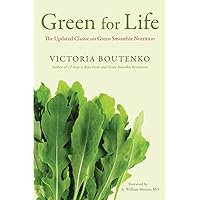 Green for Life: The Updated Classic on Green Smoothie Nutrition Green for Life: The Updated Classic on Green Smoothie Nutrition Paperback Kindle Audio CD