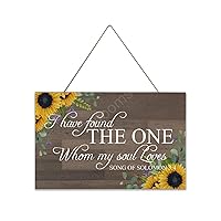 Rustic Wooden Plaque Sunflower Sign I Have Found The One Whom My Soul Loves Song of solomon 3:4 C-4 Wooden Art Made in USA
