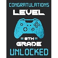 Congratulations Level 8th Grade Unlocked: College Wide Ruled Composition Notebook Gaming Controller - Great Back To School Gift Idea for Students, and Gaming Lovers