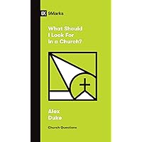 What Should I Look For in a Church? (Church Questions) What Should I Look For in a Church? (Church Questions) Paperback Kindle