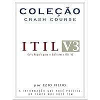 Coleção Crash Course - ITIL V3: A informação que você precisa, no tempo que você tem. (Portuguese Edition)