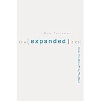 The Expanded Bible New Testament: Study The Bible While You Read The Expanded Bible New Testament: Study The Bible While You Read Paperback Kindle Hardcover