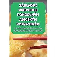 Základní PrŮvodce Pohodlným Asijským Potravinám (Czech Edition)