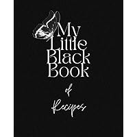 My Little Black Book of Recipes: Blank Recipe Journal for keeping all your favourite recipes in one place