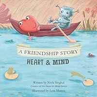 A Friendship Story: Heart & Mind — Balance Your Child's Sparks of Joy & Logical Practicalities (The Heart & Mind) A Friendship Story: Heart & Mind — Balance Your Child's Sparks of Joy & Logical Practicalities (The Heart & Mind) Paperback Kindle Hardcover