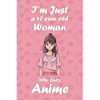 I'm Just A 47 Year Old Woman Who loves Anime Sketchbook: Manga Sketch Book for drawing and Sketching | 120 Blank Pages | 6