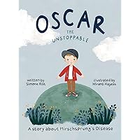 Oscar the Unstoppable: A story about Hirschsprung's Disease