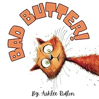 Bad Butter!: A funny cat book for ages 2-8 (Mischievous Pets) Bad Butter!: A funny cat book for ages 2-8 (Mischievous Pets) Paperback Kindle