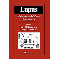 Lupus: Molecular and Cellular Pathogenesis (Contemporary Immunology) Lupus: Molecular and Cellular Pathogenesis (Contemporary Immunology) Hardcover Paperback