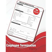 Employee Termination Form book: This form allows direct supervisors and human resource representatives to document the employees termination .For HR , small business owner, 150 forms .