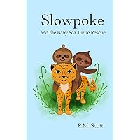 Slowpoke and the Baby Sea Turtle Rescue: An Adventure Chapter Book (Slowpoke Chapter Book Series 2) Slowpoke and the Baby Sea Turtle Rescue: An Adventure Chapter Book (Slowpoke Chapter Book Series 2) Kindle Audible Audiobook Paperback
