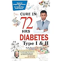 DIABETES Type I & II - CURE IN 72 HRS DIABETES Type I & II - CURE IN 72 HRS Paperback Kindle