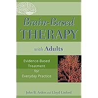 Brain-Based Therapy with Adults Brain-Based Therapy with Adults Paperback Kindle Digital