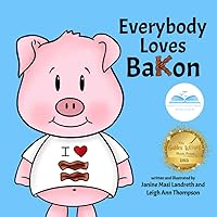 Everybody Loves Bakon: Bakon's Adventures Everybody Loves Bakon: Bakon's Adventures Paperback Kindle