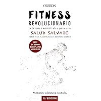 Fitness revolucionario : lecciones ancestrales para una salud salvaje (Libros singulares) Fitness revolucionario : lecciones ancestrales para una salud salvaje (Libros singulares) Paperback Kindle Edition