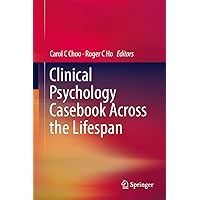 Clinical Psychology Casebook Across the Lifespan Clinical Psychology Casebook Across the Lifespan Kindle Hardcover Paperback