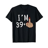 I'm 39 Plus 1 Middle Finger For A 40th Birthday Women Funny T-Shirt