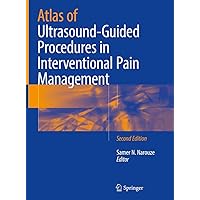 Atlas of Ultrasound-Guided Procedures in Interventional Pain Management Atlas of Ultrasound-Guided Procedures in Interventional Pain Management Hardcover Kindle Paperback