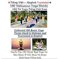 100 Vietnamese YOGA Words Translation Dictionary: Collected 100 Basic Yoga Terms Used in Vietnam and Translated into English