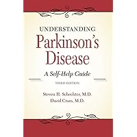Understanding Parkinson's Disease: A Self-Help Guide (3rd edition) Understanding Parkinson's Disease: A Self-Help Guide (3rd edition) Paperback Kindle