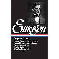 Emerson: Essays and Lectures: Nature: Addresses and Lectures / Essays: First and Second Series / Representative Men / English Traits / The Conduct of Life (Library of America) Emerson: Essays and Lectures: Nature: Addresses and Lectures / Essays: First and Second Series / Representative Men / English Traits / The Conduct of Life (Library of America) Hardcover Kindle Paperback