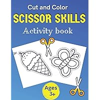 Cut and color Scissors Skills Activity Book: Perfect book for kids to learning how to use scissors | Over 60 exercises | Shapes, lines, fruits and vegetables and more Cut and color Scissors Skills Activity Book: Perfect book for kids to learning how to use scissors | Over 60 exercises | Shapes, lines, fruits and vegetables and more Paperback