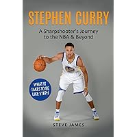 Stephen Curry: A Sharpshooter's Journey to the NBA & Beyond Stephen Curry: A Sharpshooter's Journey to the NBA & Beyond Paperback Kindle Audible Audiobook