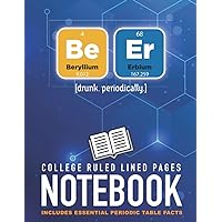 Science Notebook For Periodic Use: Periodic Elements BEER [drunk. periodically.]. A fun, humorous science puns notebook journal & study aid for ... Humour Notebooks Journals and Stationery)