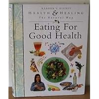 Eating For Good Health (Health and Healing the Natural Way) Eating For Good Health (Health and Healing the Natural Way) Hardcover