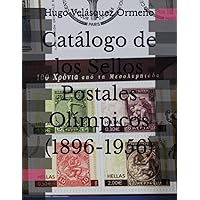 Catálogo de los Sellos Postales Olímpicos (1896-1956) (Spanish Edition)