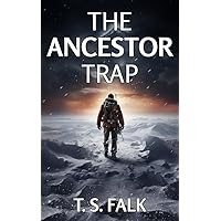 THE ANCESTOR TRAP: A SciFi Adventure (The Ancient Secrets Book 3) THE ANCESTOR TRAP: A SciFi Adventure (The Ancient Secrets Book 3) Kindle Paperback Audible Audiobook