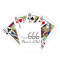 I am 666 Years Old Age Elderly Poker Playing Magic Card Fun Board Game