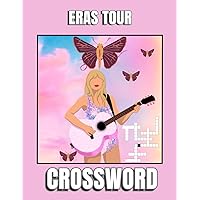 E ras Tour Crossword: Amazing Crossword Pages. Gift for Adults and Kids- All Fans.to Improve your Memory and Stimulate Creativity. and Stress Relief.