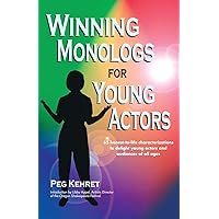 Winning Monologs for Young Actors Winning Monologs for Young Actors Paperback