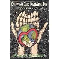 Knowing God Knowing Me: VERY GOOD Knowing God Knowing Me: VERY GOOD Paperback Kindle