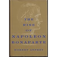 The Rise Of Napoleon Bonaparte The Rise Of Napoleon Bonaparte Hardcover Kindle Paperback
