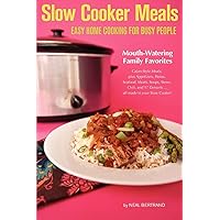 Slow Cooker Meals: Easy Home Cooking for Busy People, or How to Cook Simple Cajun and Southern Crock Pot Recipes including Pastas, Meats, Soups, Stews, Chili and Desserts Slow Cooker Meals: Easy Home Cooking for Busy People, or How to Cook Simple Cajun and Southern Crock Pot Recipes including Pastas, Meats, Soups, Stews, Chili and Desserts Paperback Kindle Mass Market Paperback