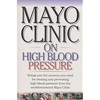 Mayo Clinic on High Blood Pressure Mayo Clinic on High Blood Pressure Paperback Library Binding Mass Market Paperback