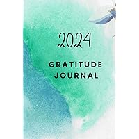2024 Gratitude Journal: 5 Minutes Change your life, 6x9, 120 pages, Make the Art of Gratitude Your Daily Companion to Discover Joy Each Day