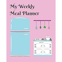 My Weekly Meal Planner Volume 3: A 52 week planner plus grocery shopping list to help you organize and make meal planning a little easier.