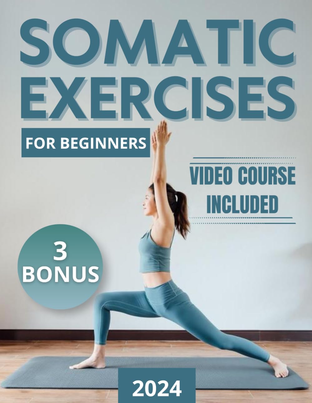 Somatic Exercises For Beginners: Your 28-Day Journey To Eliminate Anxiety and Stress, Relieve Tension and Chronic Pain, and Achieve Mind-Body Harmony