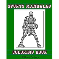 Sports Mandalas Coloring Book: For Fun, Meditation, Stress Relief, Relaxation, Mental Health