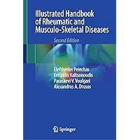 Illustrated Handbook of Rheumatic and Musculo-Skeletal Diseases Illustrated Handbook of Rheumatic and Musculo-Skeletal Diseases Kindle Hardcover Paperback