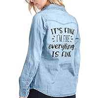 It's Fine I'm Fine Everything is Fine Women's Long Sleeve Denim Shirt - Aesthetic Woman Design - Stylish Woman Print