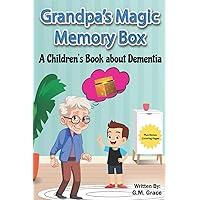 Grandpa's Magic Memory Box: A Children's Book About Dementia
