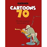 Cartoons 70: Dessins coquins des années 70 (French Edition) Cartoons 70: Dessins coquins des années 70 (French Edition) Paperback Kindle